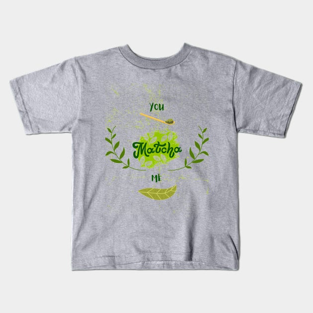 You Matcha Me Creative and Funny Design Kids T-Shirt by Gomqes